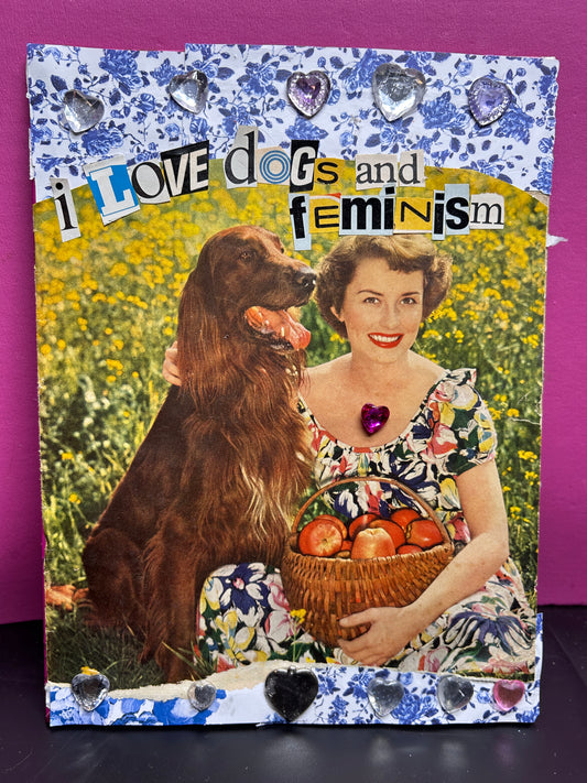 "Dogs-n-Feminism" {Original Collage}
