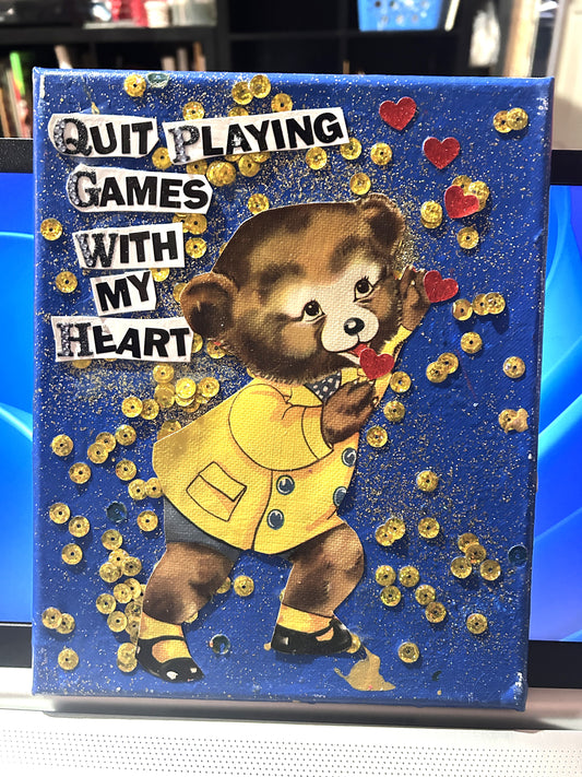 Quit Playing Games With My Heart {Original Collage}