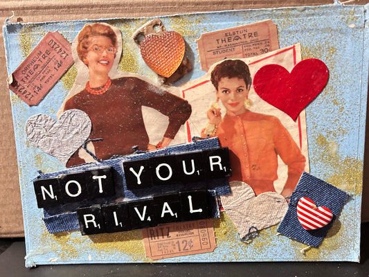 Not Your Rival {Original Collage}