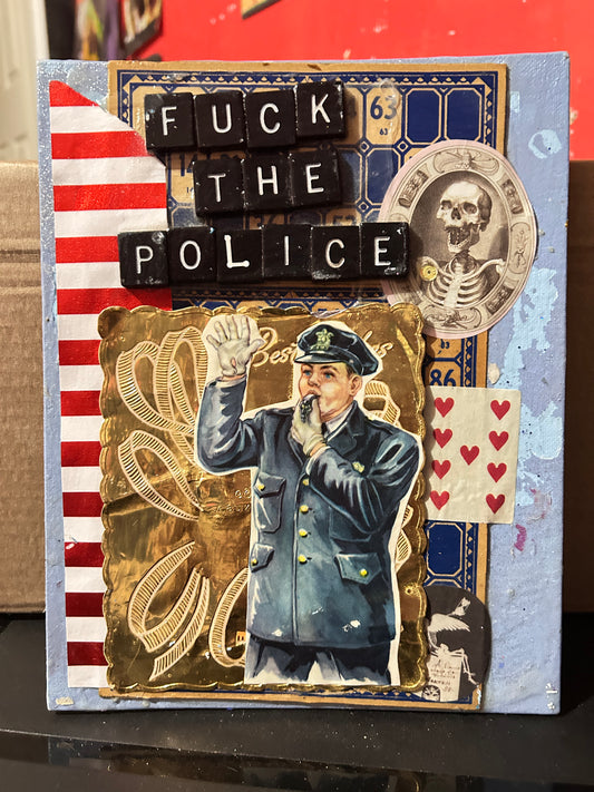 Fuck The Police {Original Collage}