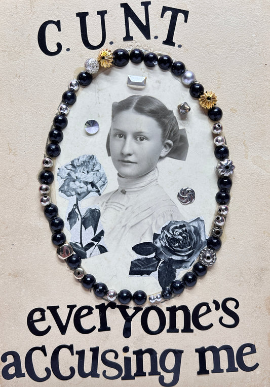 C.U.N.T.{Original Collage}