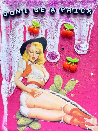 "Don't Be A Prick" {Original Collage}