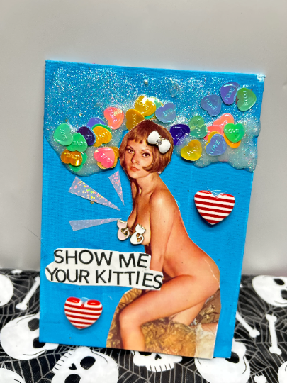 "Show Me Your Kitties pin up" {Original Collage}