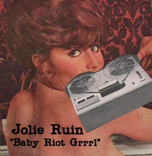 "Baby Riot Grrrl" - zine + spoken word cd, wordcore by Jolie Ruin