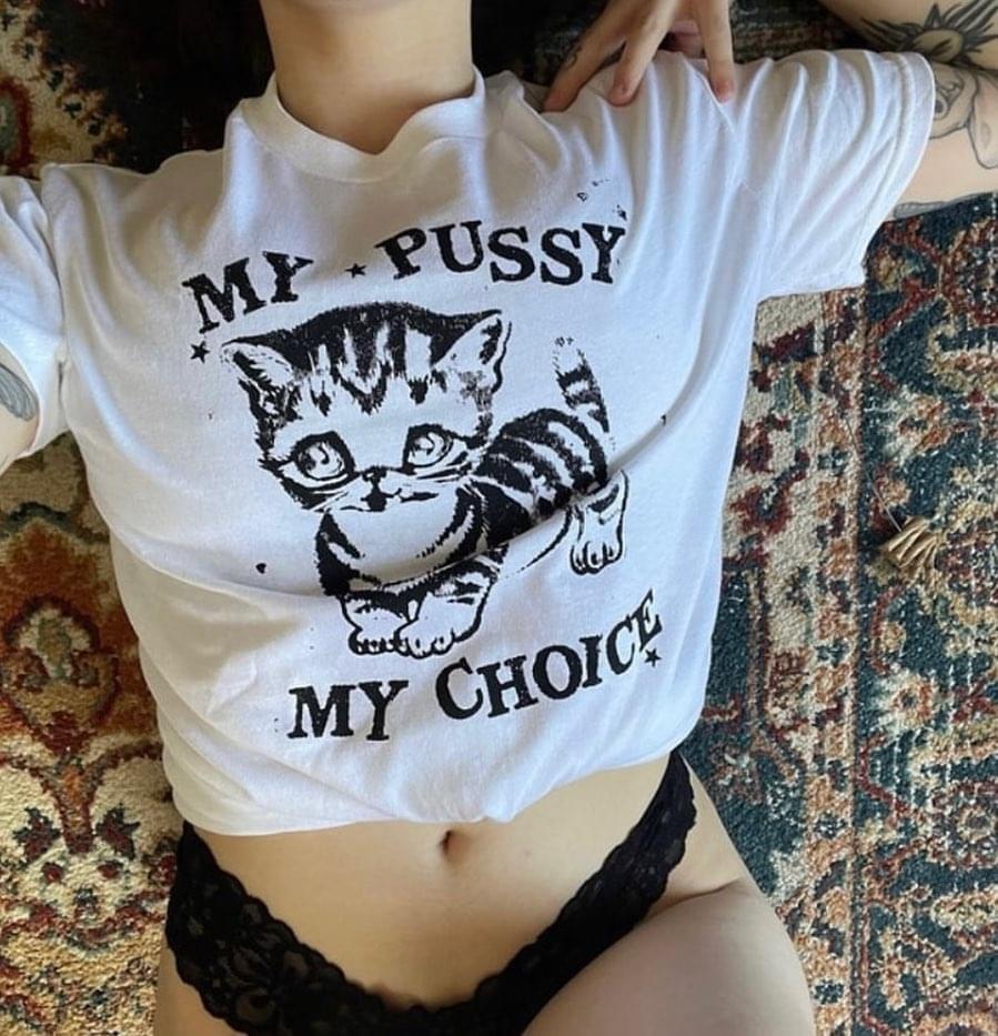 My Pussy My Choice T-SHIRT