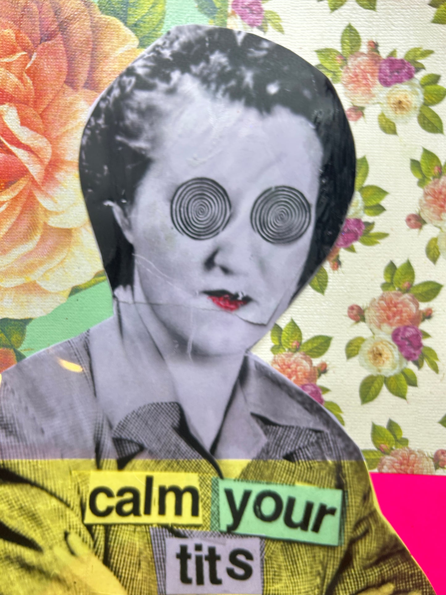 Calm Your Tits {Original Collage}