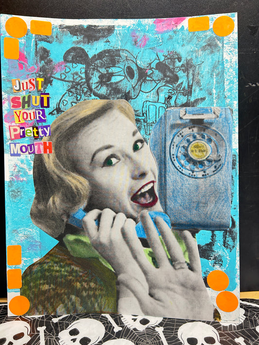Just Shut Your Pretty Mouth {Original Collage}