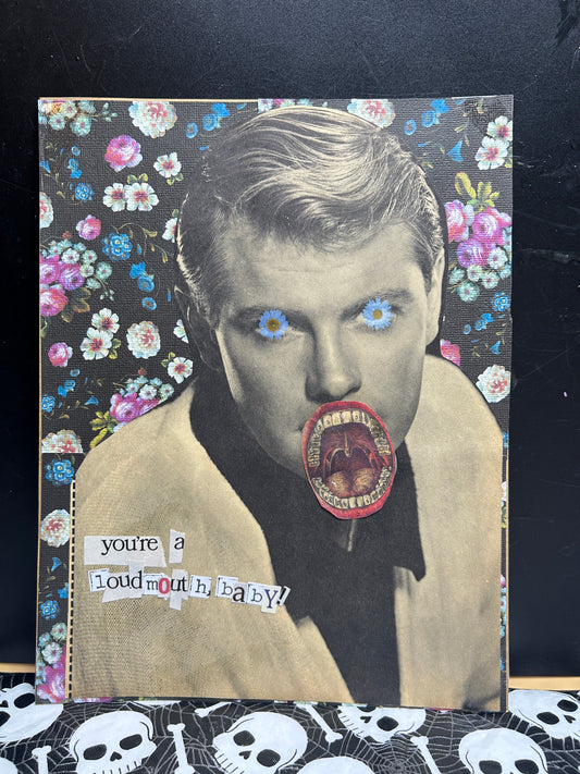 You're A Loud Mouth, Baby {Original Collage}