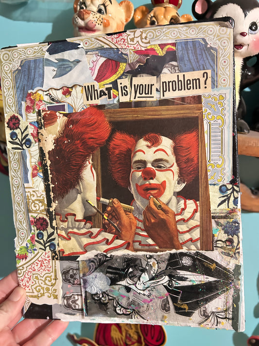What Is YOUR Problem?   {Original Collage}