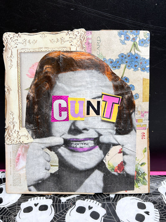 FU CUNT.{Original Collage}