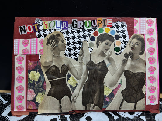 Not Your Groupie {Original Collage}