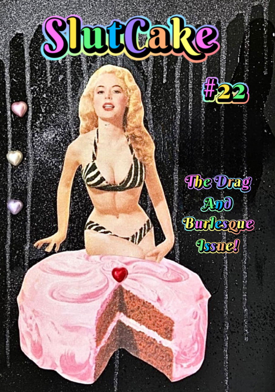 SlutCake # 22 The Drag and Burlesque Issue! PDF VERSION