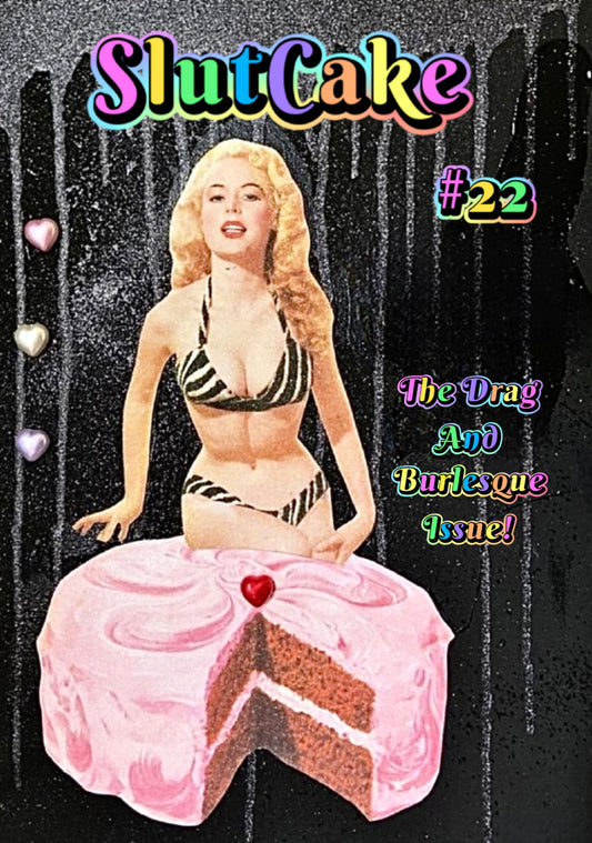 SlutCake # 22 The Drag and Burlesque Issue! PDF VERSION
