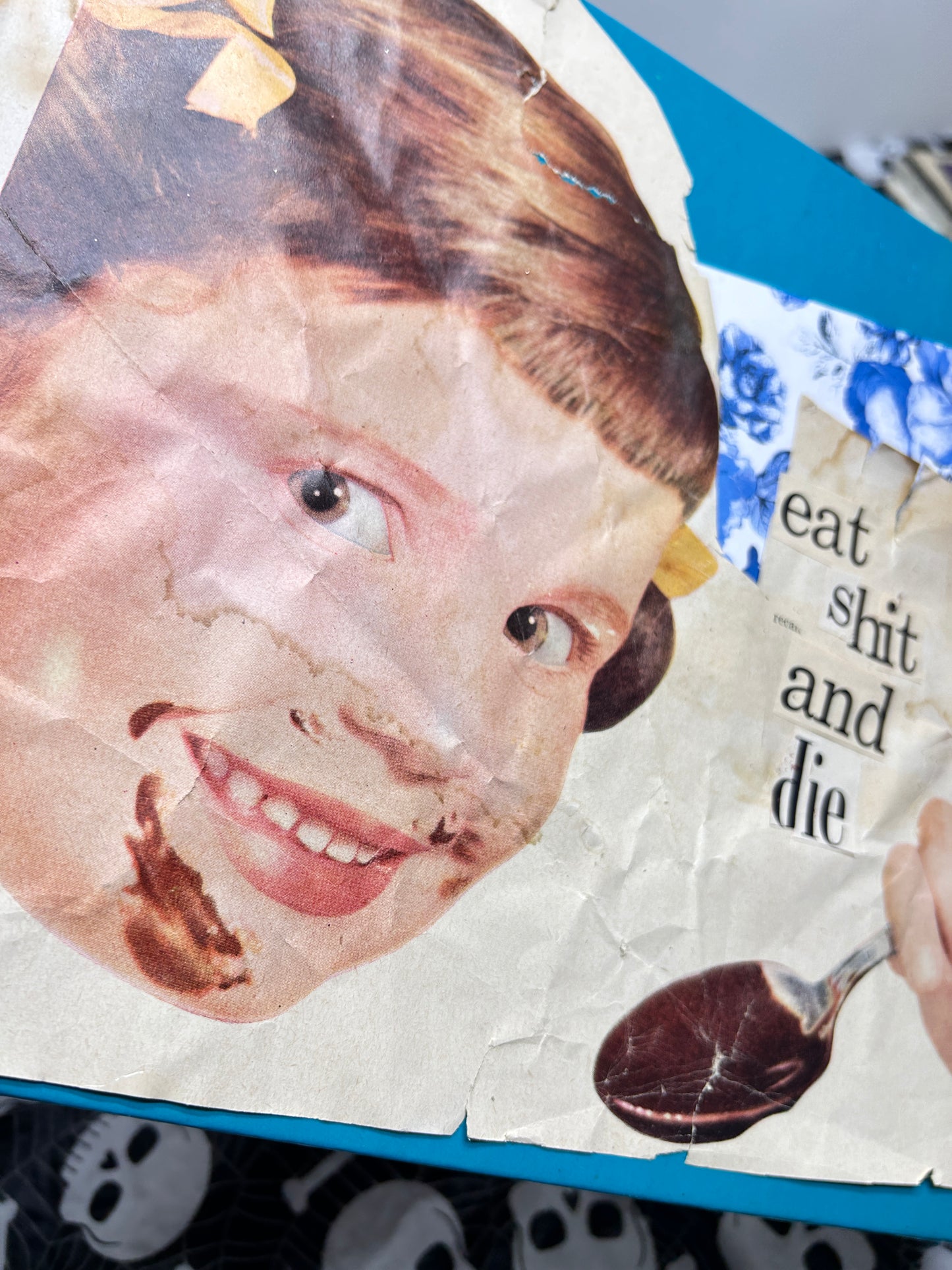 "Eat Shit & Die"  {Original Collage}