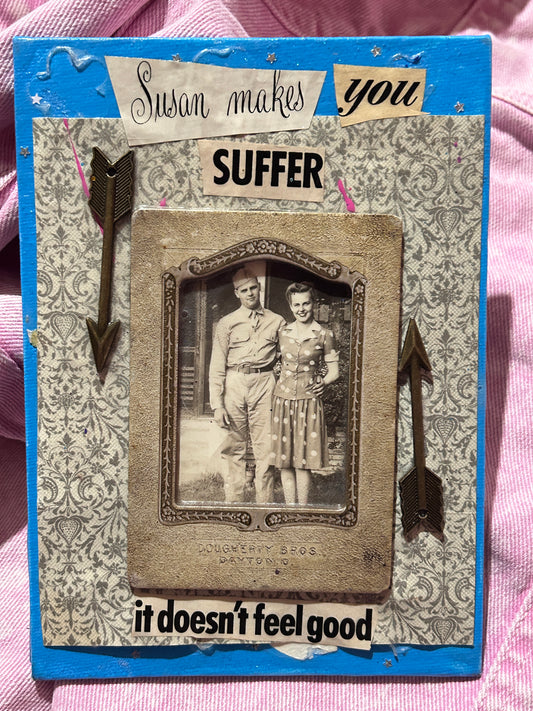 Susan Makes You Suffer {Original Collage} (Copy)