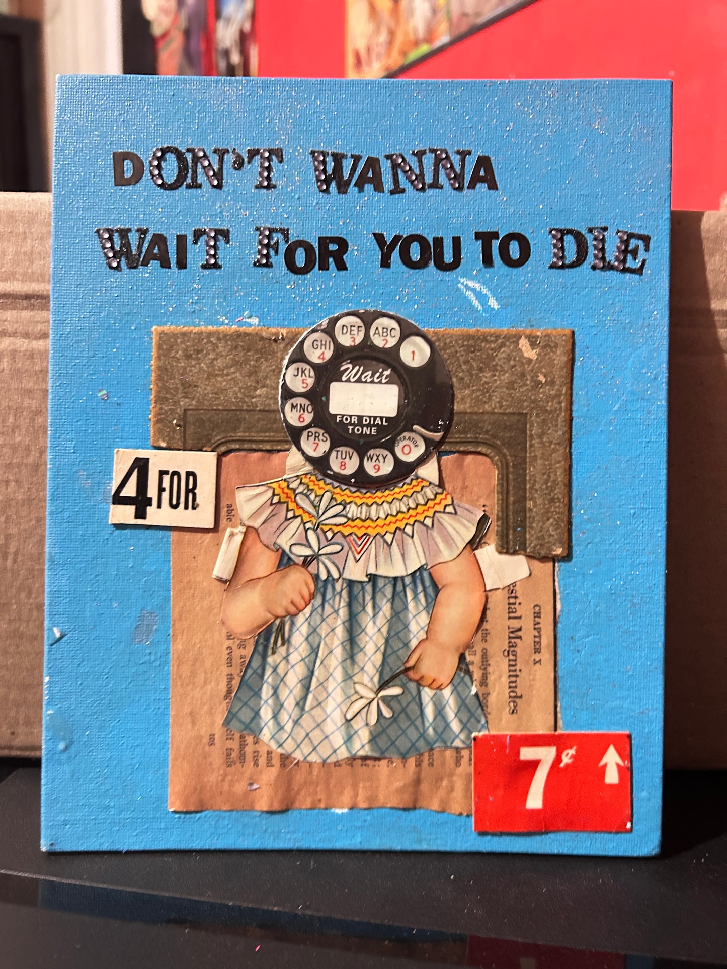 Don't Wanna Wait For You To Die {Original Collage}