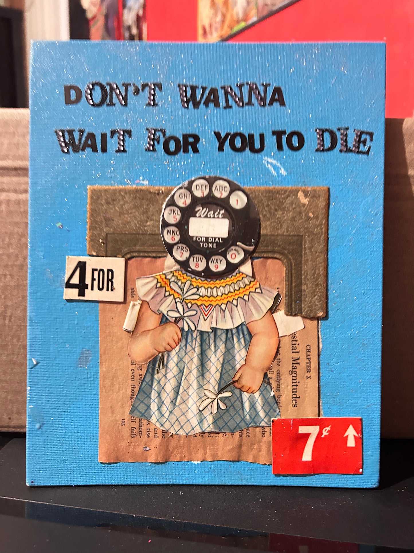 Don't Wanna Wait For You To Die {Original Collage}