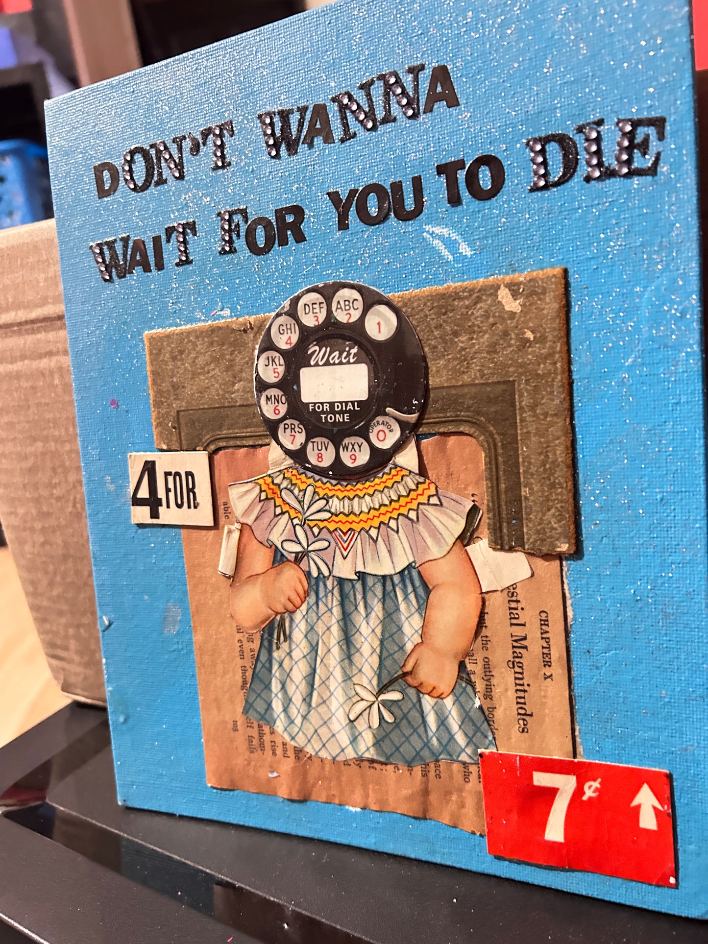 Don't Wanna Wait For You To Die {Original Collage}