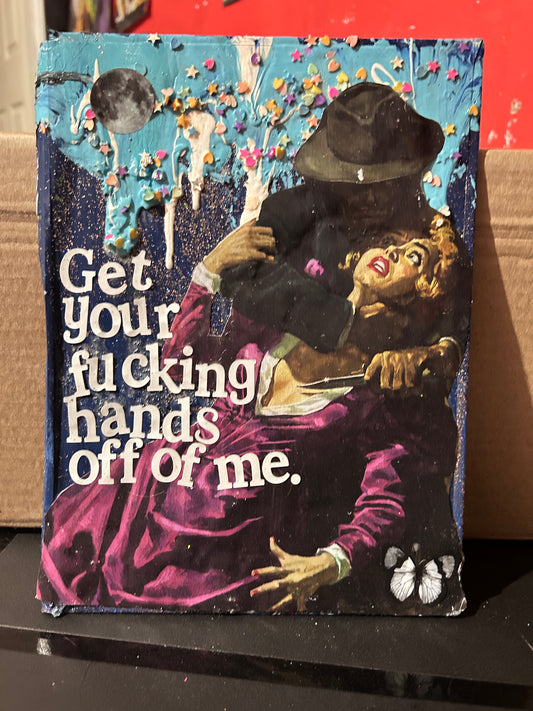 Get Your Hands Off Of Me {Original Collage}