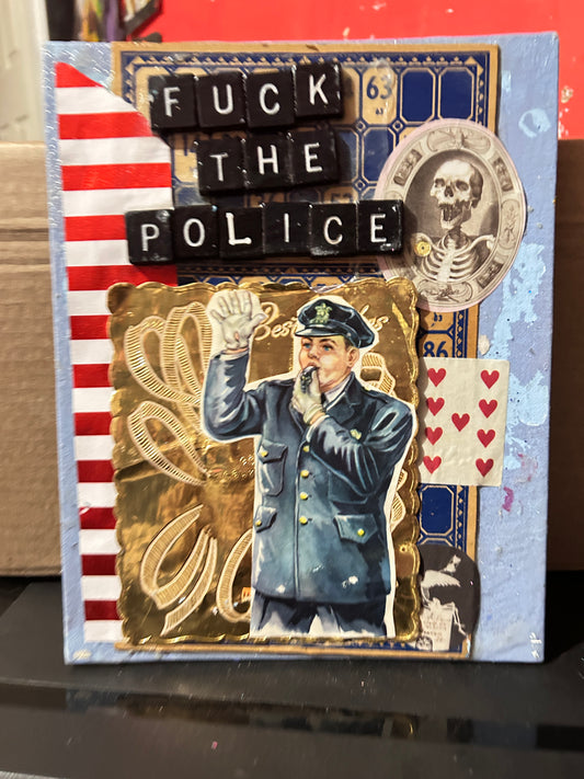 Fuck The Police  {Original Collage}