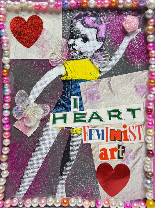 I heart Feminist Art {Original Collage}
