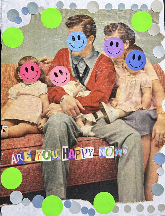 Are You Happy Now? {Original Collage}