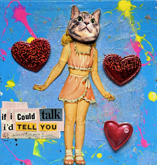 If I could talk I'd tell you Original Collage}