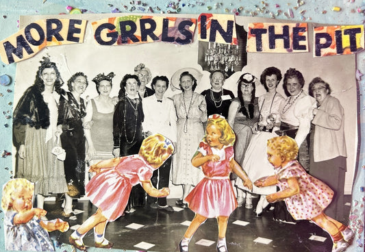 more grrrls in the pit {Original Collage} (Copy)