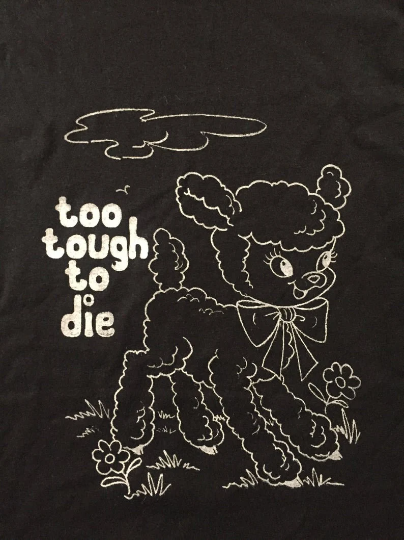 Too Tough To Die TSHIRT