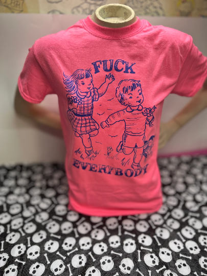 Fuck Everybody T-SHIRT