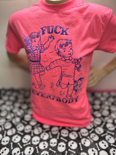 Fuck Everybody T-SHIRT