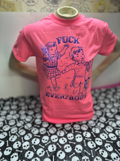 Fuck Everybody T-SHIRT