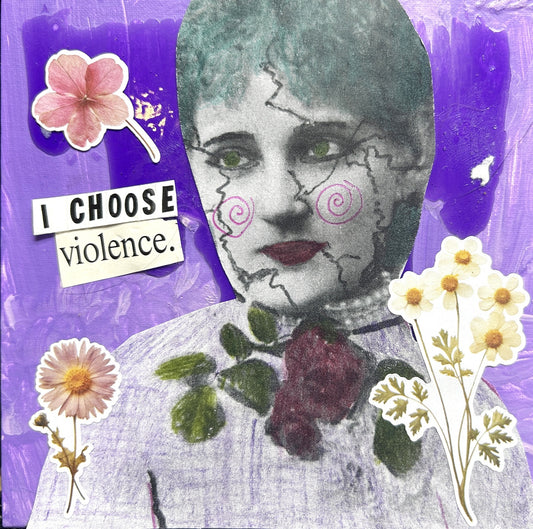 I choose violence {Original Collage}
