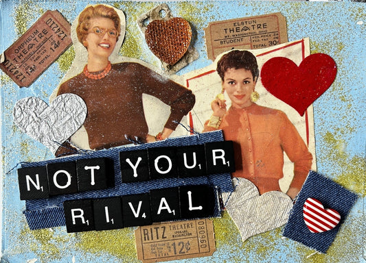 Not Your Rival {Original Collage}