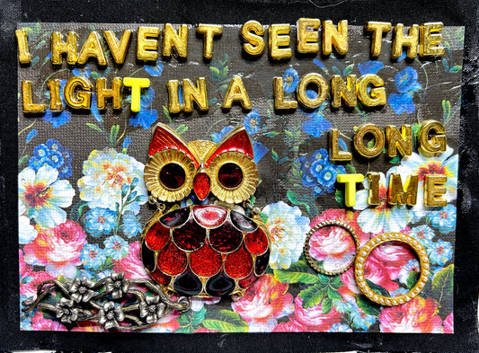 I Haven't Seen The Light In A Long Long Time {Original Collage}