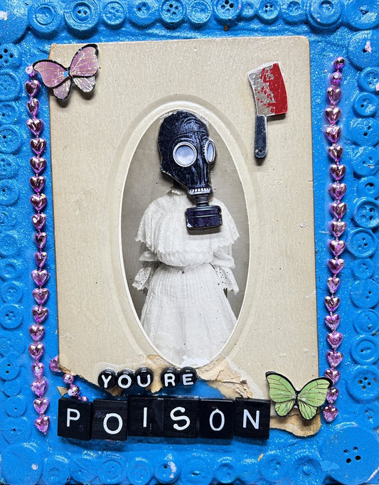 You're Poison {Original Collage}